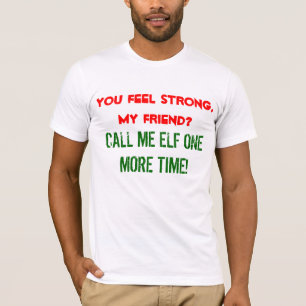 "Llámeme duende camiseta de una más vez"