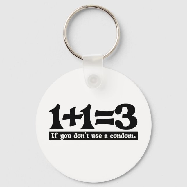 Llavero 1+1=3, si no usas un preservativo — Camiseta (Anverso)