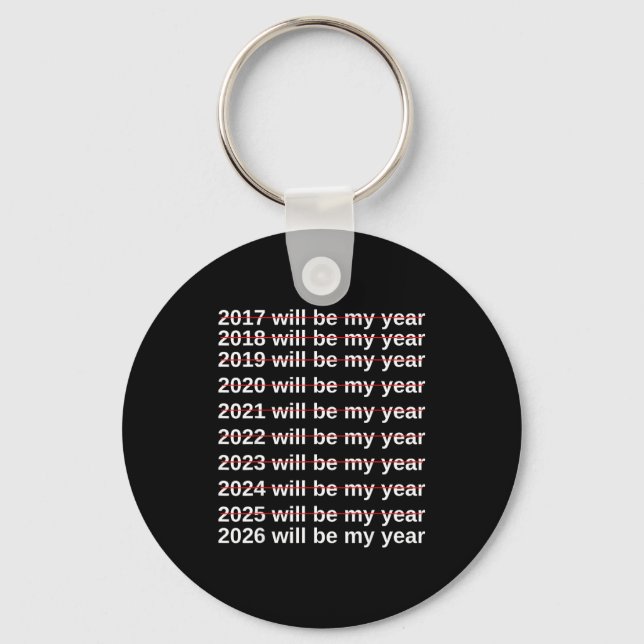 Llavero 2026 Will Be My Year Funny Humor New Year.quote  (Anverso)