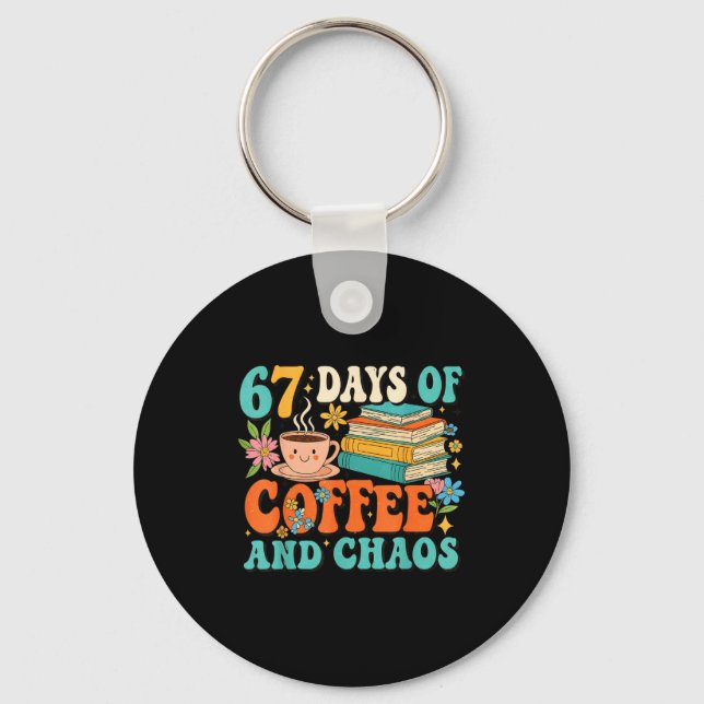 Llavero 67 Days Of Coffee And Chaos Lover Funny 67 Meme Si (Anverso)