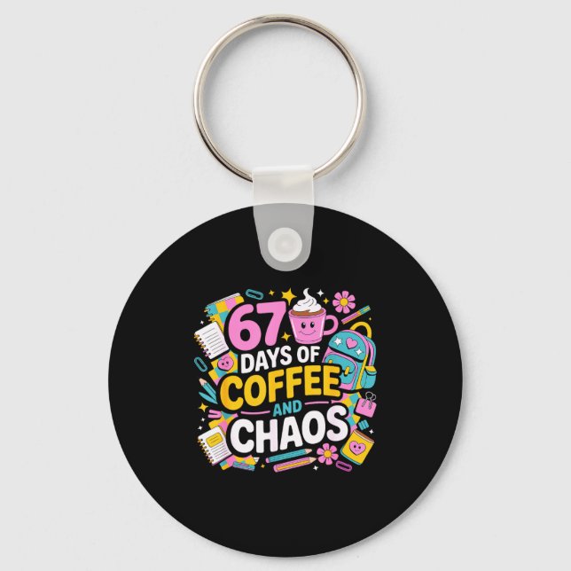 Llavero 67 Days Of Coffee Chaos Teacher Life Funny School  (Anverso)