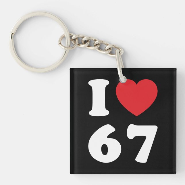 Llavero 67 Meme gracioso que amo seis cumpleaños número 67 (Frente)