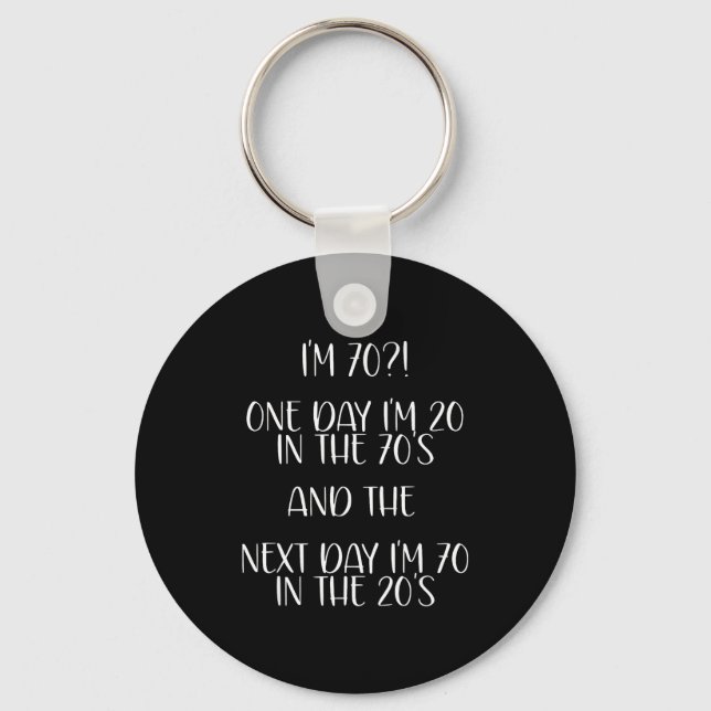 Llavero 70th Birthday Gift Funny Quote One Day I'm 20 Men  (Anverso)