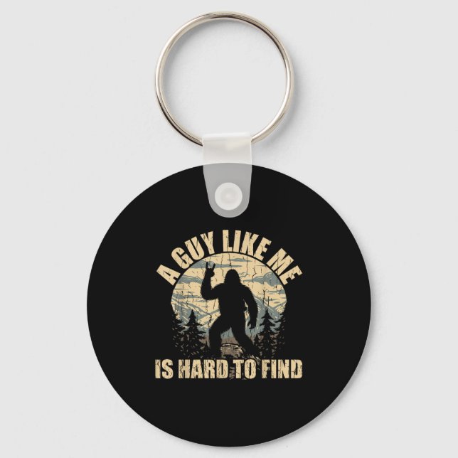 Llavero A Guy Like Me Is Hard To Find - Funny Bigfoot Sasq (Anverso)