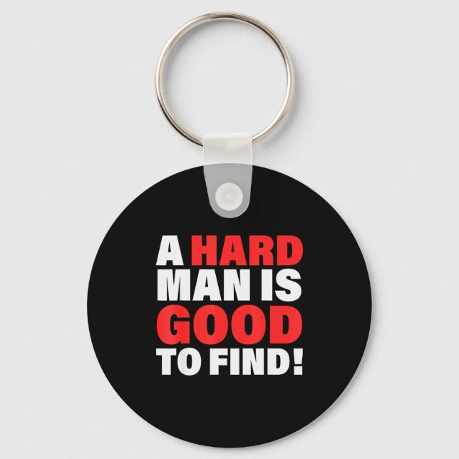 Llavero A Hard Man Is Good To Find Design  (Anverso)