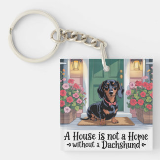 Llavero A House Is Not A Home Without A Dachshund