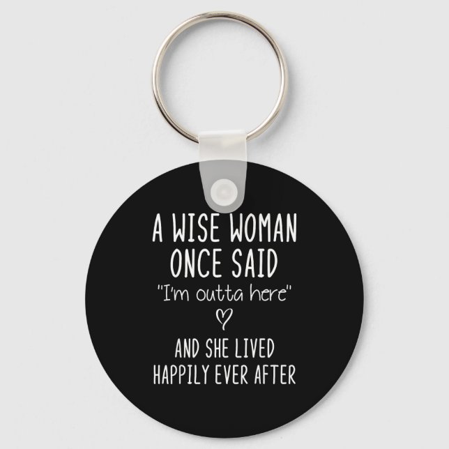 Llavero A Wise Woman Once Said Funny Feminist Quote Gift  (Anverso)