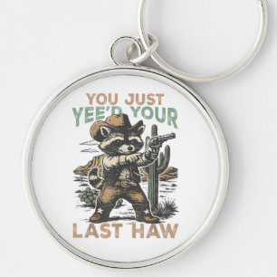 Llavero Acabas de Yee'd tu último Haw 