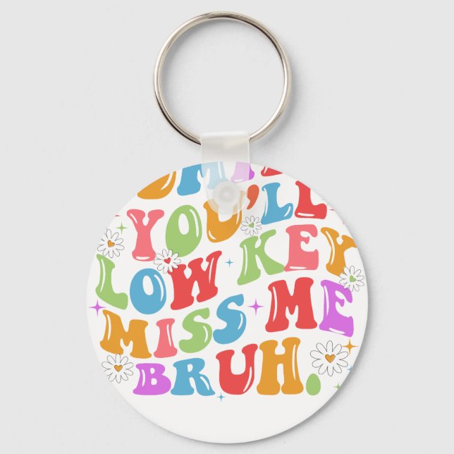 Llavero admit it you'll low key (Anverso)