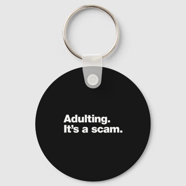 Llavero Adulting It’s A Scam _ Funny Relatable Sarcastic Q (Anverso)