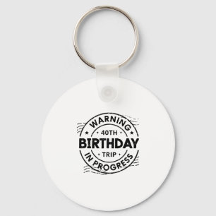 Llavero Advertencia divertida de cuarenta años Cumpleaños
