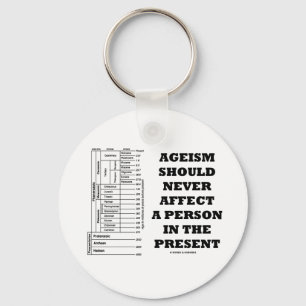 Llavero Ageism Should Never Affect A Person In The Present