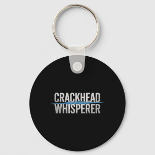 Llavero Agente de policía de crackhead Whisperer