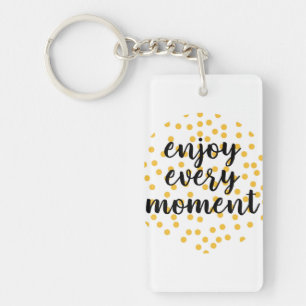 Llavero Agradable, feliz, inspirador "Disfruta cada moment