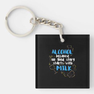 Llavero Alcohol Porque Ninguna Buena Historia Comienza Con