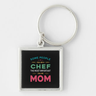 Llavero Algunas Personas Me Llaman Chef Mom