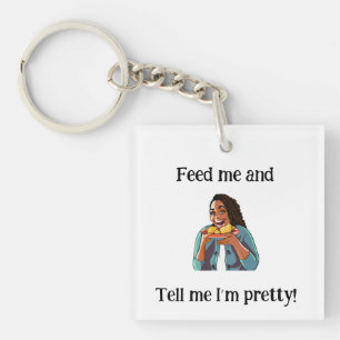 Llavero ¡Alimétame y dime que soy bonito! -Keychain acríli