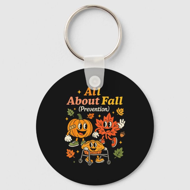 Llavero All About Fall Prevention Funny Autumn Therapy Pt  (Anverso)