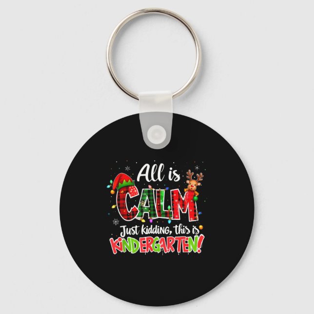 Llavero All Is Calm Just Kidding Kindergarten Christmas Te (Anverso)