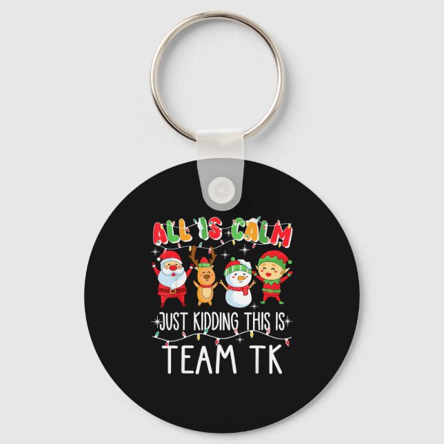 Llavero All Is Calm Just Kidding This Is Team Tk Xmas Squa (Anverso)