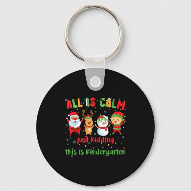 Llavero All Is Calm Kindergarten Teacher Christmas Teach M (Anverso)