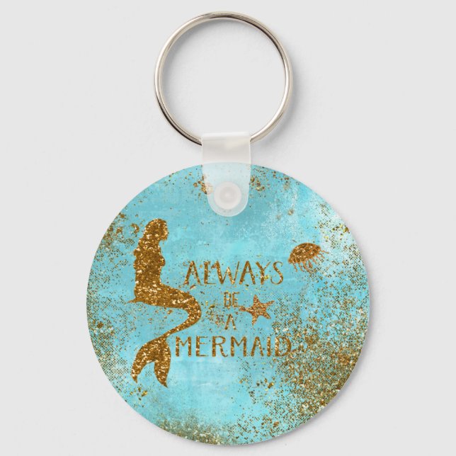 Llavero Always be a mermaid- gold glitter mermaid vision (Anverso)