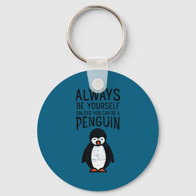 Llavero Always Be Yourself Funny Penguin Quote Design  (Anverso)