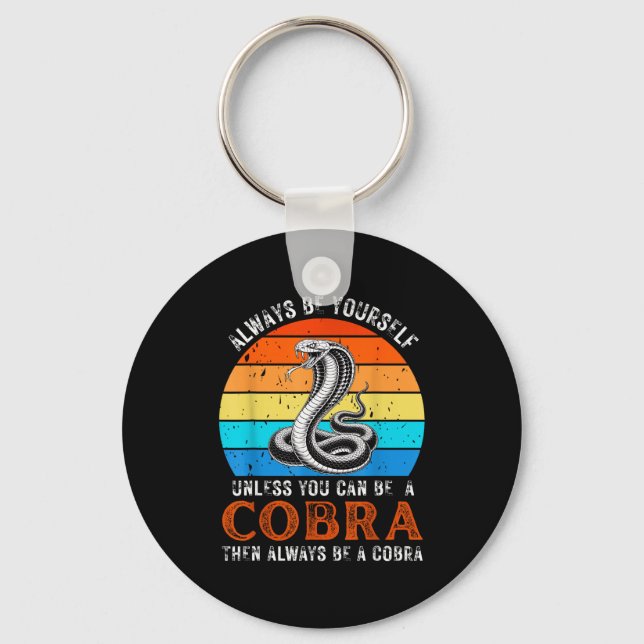 Llavero Always Be Yourself Unless You Can Be A Cobra Snake (Anverso)