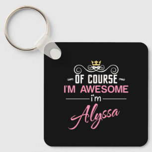 Llavero Alyssa por supuesto que soy genial, soy Alyssa.