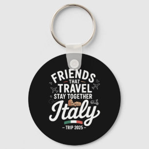Llavero Amigos Que Viajan Juntos Italia 2025 C