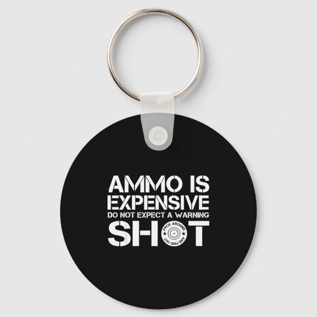 Llavero Ammo Is Expensive Do Not Expect A Warning Shot  (Anverso)