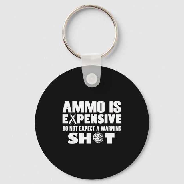 Llavero Ammo Is Expensive Don't Expect A Warning Shot  (Anverso)