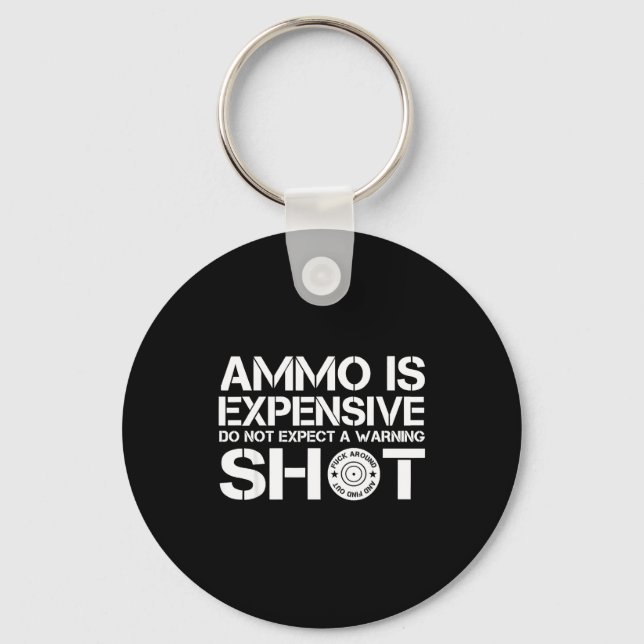 Llavero Ammo Is Expensive Don't Expect A Warning Shot  (Anverso)