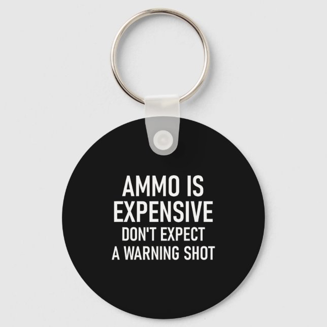 Llavero Ammo Is Expensive, Funny, Jokes, Sarcastic Sayings (Anverso)