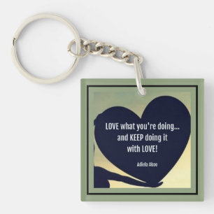 Llavero AMO lo que estás haciendo Keychain por Adiela Akoo