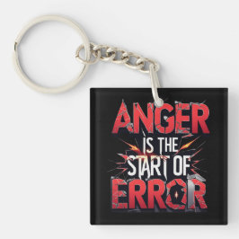 Llavero Anger is the Start of Error | Powerful Quote