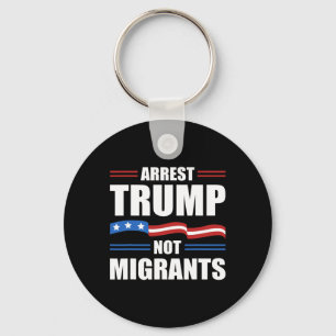 Llavero Anti Trump - Arrestar a Trump No a Migrantes Diver