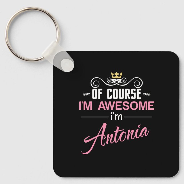 Llavero Antonia Por Supuesto Que Soy Un Nombre Increíble (Anverso)