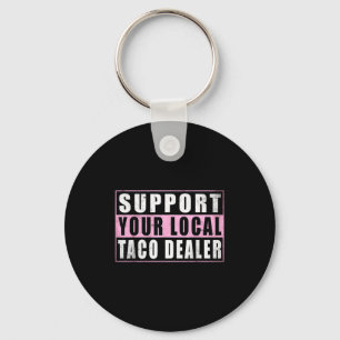 Llavero Apoya al distribuidor local de tacos divertidos ta