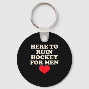 Llavero Aquí para arruinar el hockey para hombres citas di