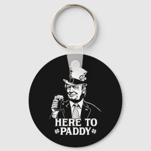 Llavero Aquí para Paddy Trump Día de San Patricio Suerte S