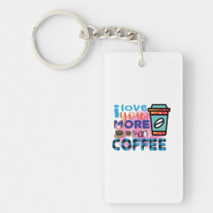 Llavero Arte del Café Te amo más que el café