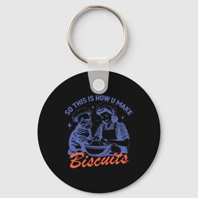 Llavero Así Que Así Es Como Haces Que Los Biscuits Sean Gr (Anverso)