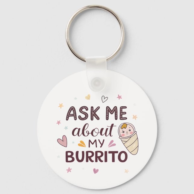 Llavero Ask Me About My Burrito Cute Baby Art (Anverso)
