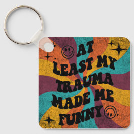 Llavero At least my trauma made me funny