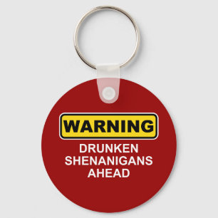 Llavero Aviso: Los Shenanigans borrachos por delante