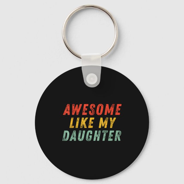 Llavero Awesome Like My Daughter Men Funny Fathers Day Dad (Anverso)