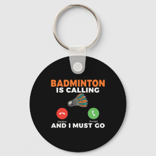 Llavero Badminton Está Llamando Y Debo Ir A Badminton