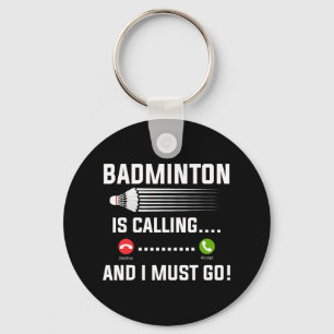 Llavero Badminton Está Llamando Y Debo Ir A Badminton Play