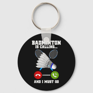 Llavero Badminton Está Llamando Y Debo Ir A Racket Badmint